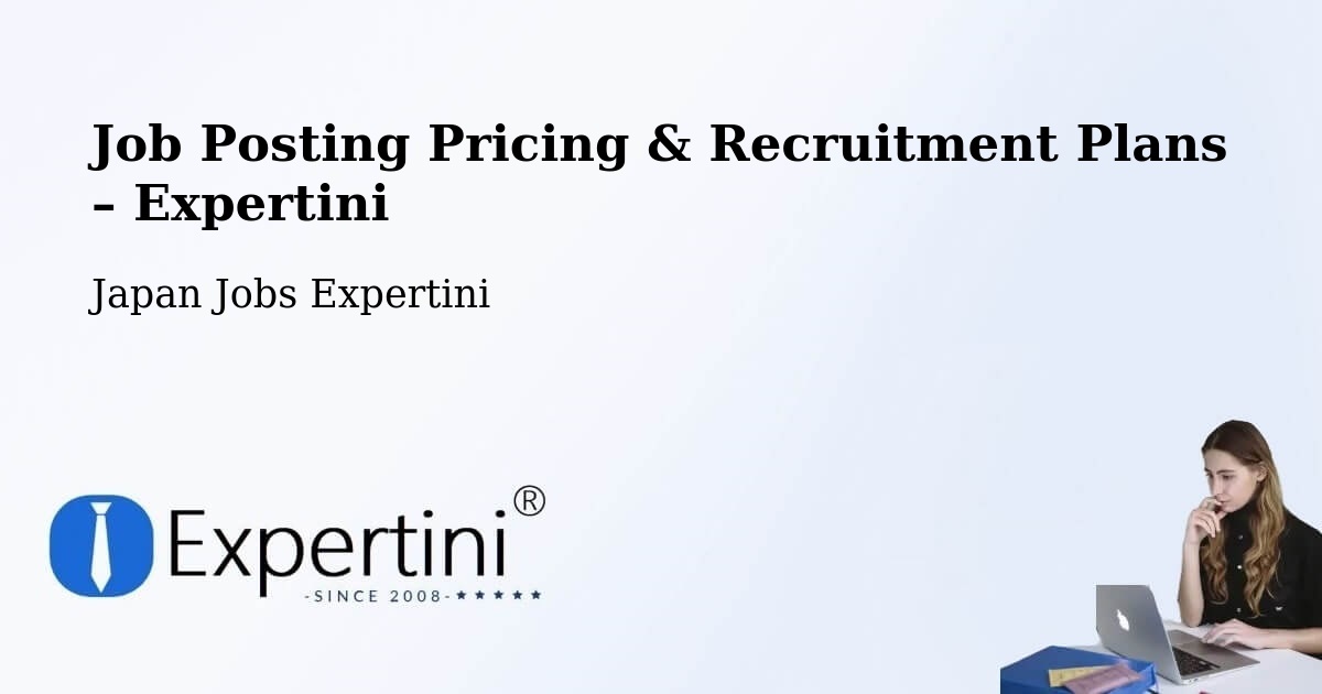 Job Posting Pricing & Recruitment Plans – Sumida Ku - Sumida Ku, Japan Jobs Expertini